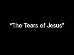 “The Tears of Jesus”