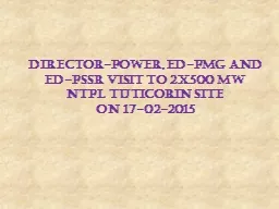 DIRECTOR-POWER, ED-PMG AND ED-PSSR VISIT TO 2X500 MW NTPL T