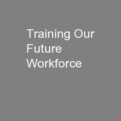 Training Our Future Workforce