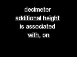 decimeter additional height is associated with, on