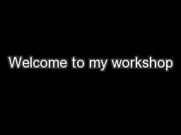 Welcome to my workshop