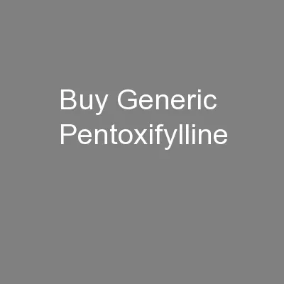 Buy Generic Pentoxifylline