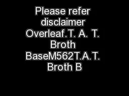 Please refer disclaimer Overleaf.T. A. T. Broth BaseM562T.A.T. Broth B