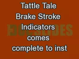 Each set of Tattle Tale Brake Stroke Indicators comes complete to inst