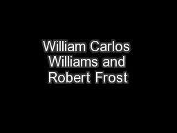William Carlos Williams and Robert Frost