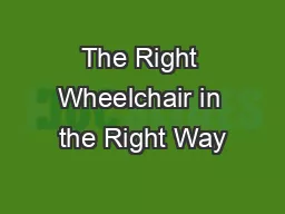 The Right Wheelchair in the Right Way