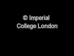 © Imperial College London