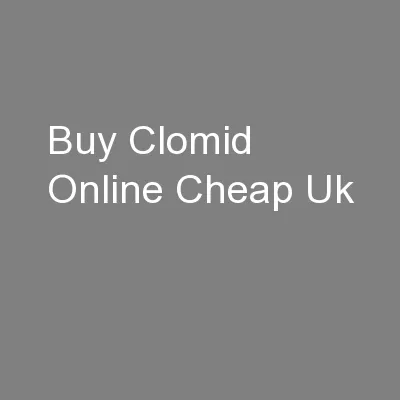 Buy Clomid Online Cheap Uk