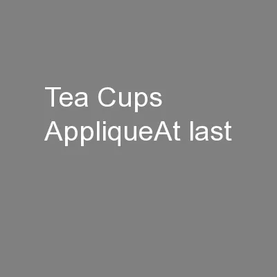 Tea Cups AppliqueAt last 
