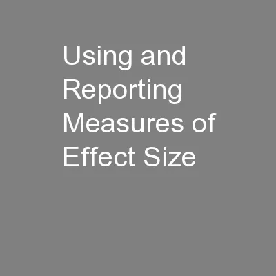 Using and Reporting Measures of Effect Size