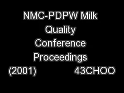 NMC-PDPW Milk Quality Conference Proceedings (2001)             43CHOO
