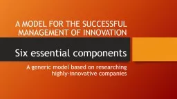 A FRAMEWORK FOR THE SUCCESSFUL MANAGEMENT OF INNOVATION