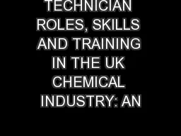 TECHNICIAN ROLES, SKILLS AND TRAINING IN THE UK CHEMICAL INDUSTRY: AN