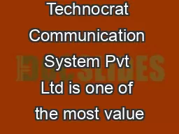 Shree Technocrat Communication System Pvt Ltd is one of the most value