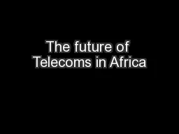 The future of Telecoms in Africa