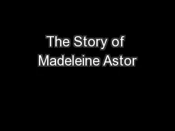 The Story of Madeleine Astor