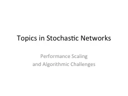 Topics in Stochastic Networks