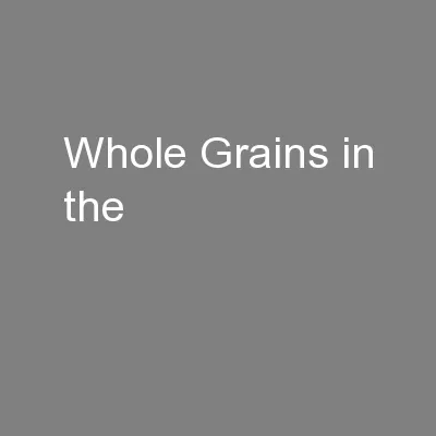 Whole Grains in the