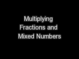 Multiplying Fractions and Mixed Numbers