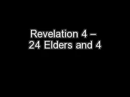 Revelation 4 – 24 Elders and 4