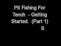 Pit Fishing For Tench  - Getting Started.  (Part 1)                  S