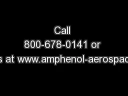 Call 800-678-0141 or visit us at www.amphenol-aerospace.com
