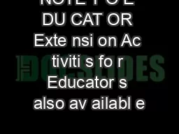 NOTE T O E DU CAT OR Exte nsi on Ac tiviti s fo r Educator s also av ailabl e