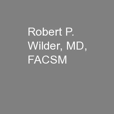 Robert P. Wilder, MD, FACSM