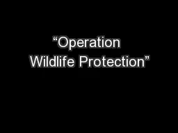 “Operation Wildlife Protection”