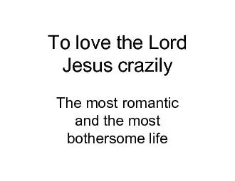 To love the Lord Jesus crazily The most romantic and the most bothersome life  John  