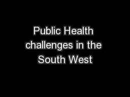 Public Health challenges in the South West