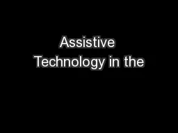 Assistive Technology in the