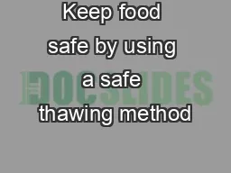 Keep food safe by using a safe thawing method
