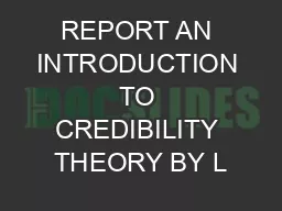 REPORT AN INTRODUCTION TO CREDIBILITY THEORY BY L