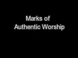 Marks of Authentic Worship