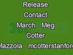 For Immediate Release Contact March   Meg Cotter Mazzola   mcotterstanford