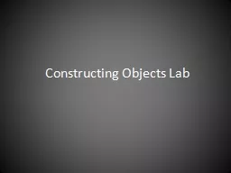 Constructing Objects Lab