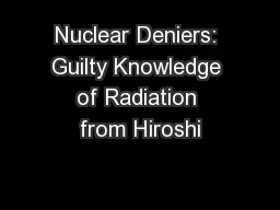 Nuclear Deniers: Guilty Knowledge of Radiation from Hiroshi