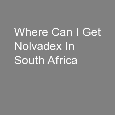 Where Can I Get Nolvadex In South Africa