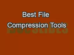 Best File Compression Tools