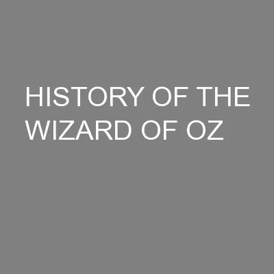 HISTORY OF THE WIZARD OF OZ