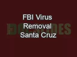 FBI Virus Removal Santa Cruz
