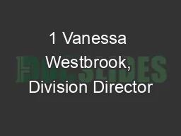1 Vanessa Westbrook, Division Director
