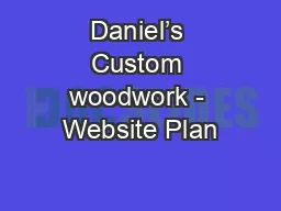 Daniel’s Custom woodwork - Website Plan