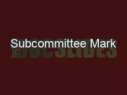 Subcommittee Mark