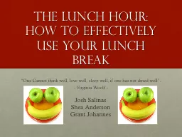 THE LUNCH HOUR: HOW TO EFFECTIVELY USE YOUR LUNCH BREAK