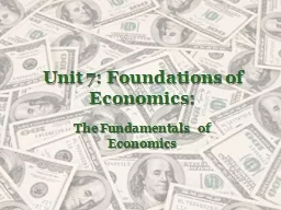 Unit 7: Foundations of Economics: