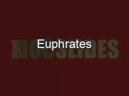Euphrates–Tigris River BasinAPHY, CLIMA AND POPULAThe Euphrates&#