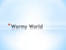 Wormy World
