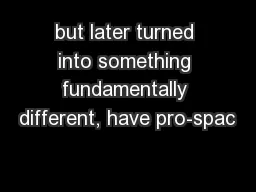 but later turned into something fundamentally different, have pro-spac